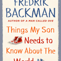 Book Review: Things My Son Needs to Know About The World by Fredrik Backman